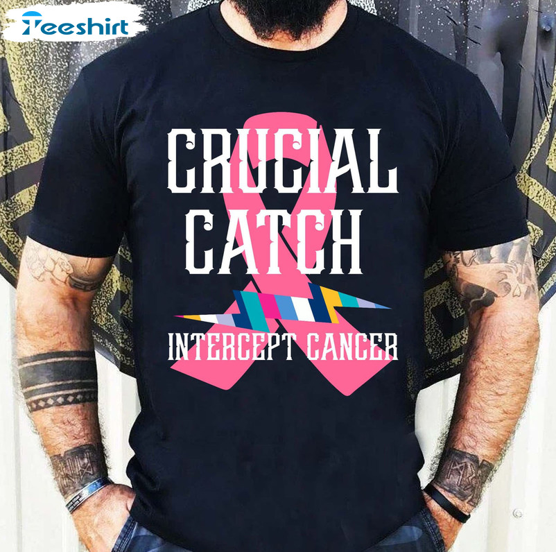 Crucial Catch Intercept Cancer Shirt, Long Sleeve Sweatshirt Hoodie