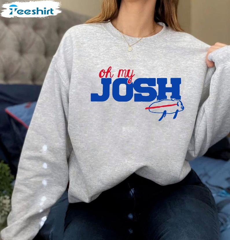 Oh My Josh Sweatshirt, Joshallen Shirt Joshallen Buffalo Football