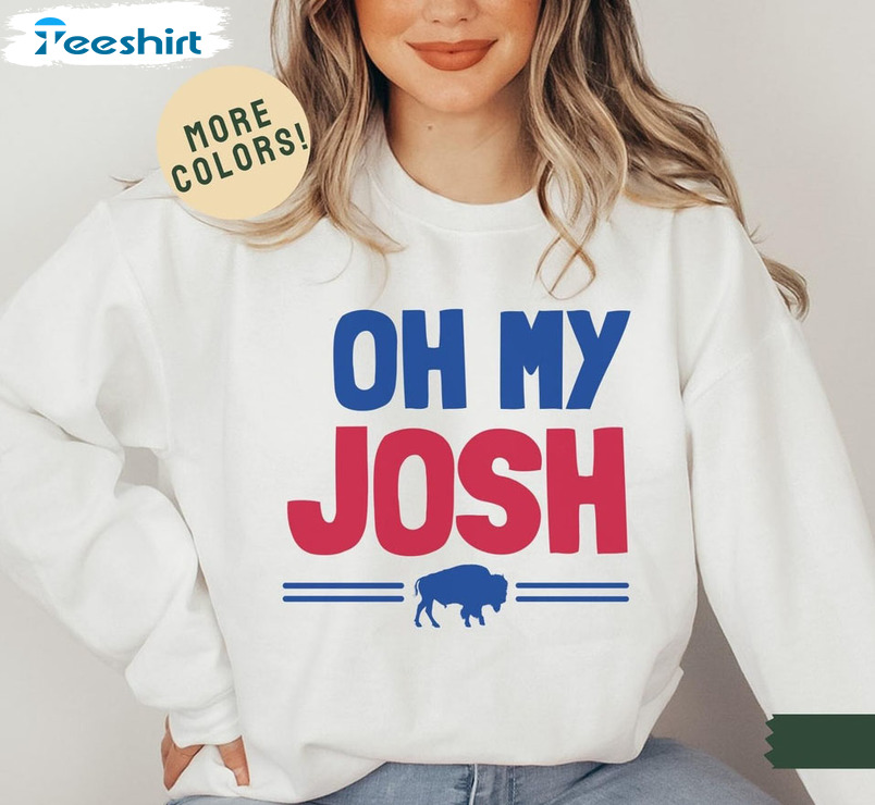 Oh My Josh Sweatshirt, Football Fan Crewneck Love Josh Shirt Buffalo