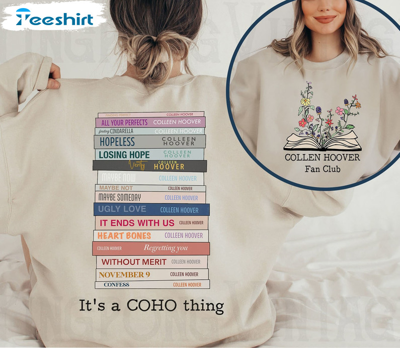 Colleen Hoover Sweatshirt, It S A Coho Thing Book Lover Shirt