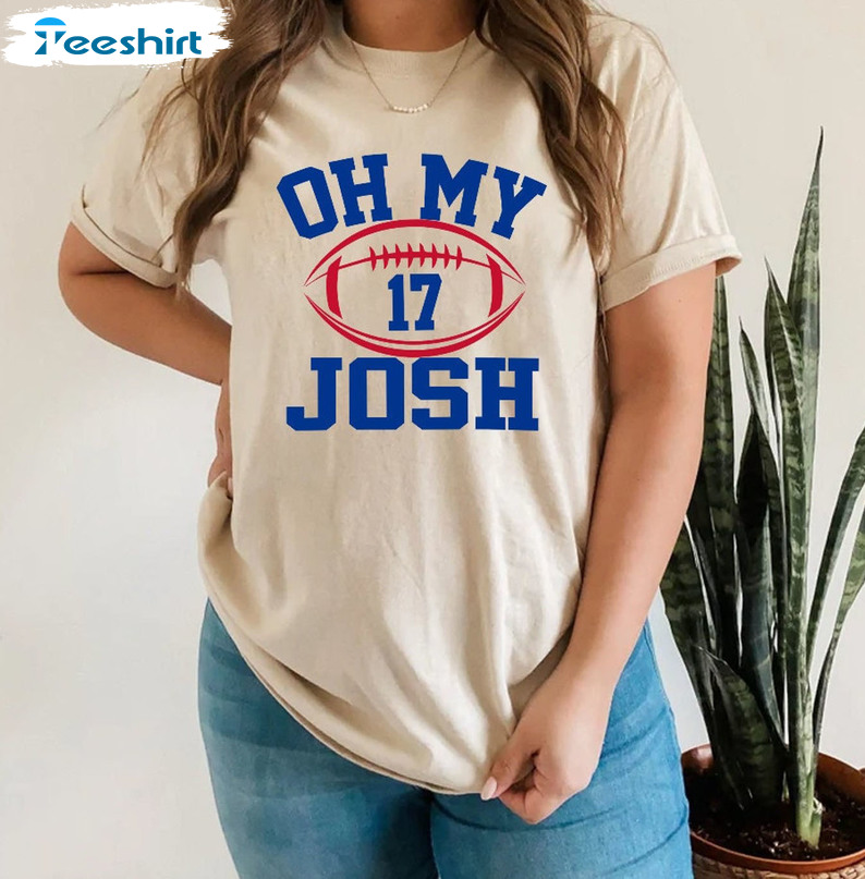 Oh My Josh 17 Shirt, Let Go Bufallo Unisex T Shirt Football Team