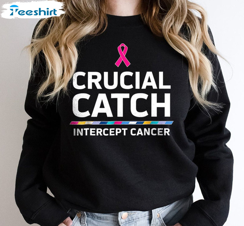 Crucial Catch Intercept Cancer Shirt, Sweatshirt Long Sleeve