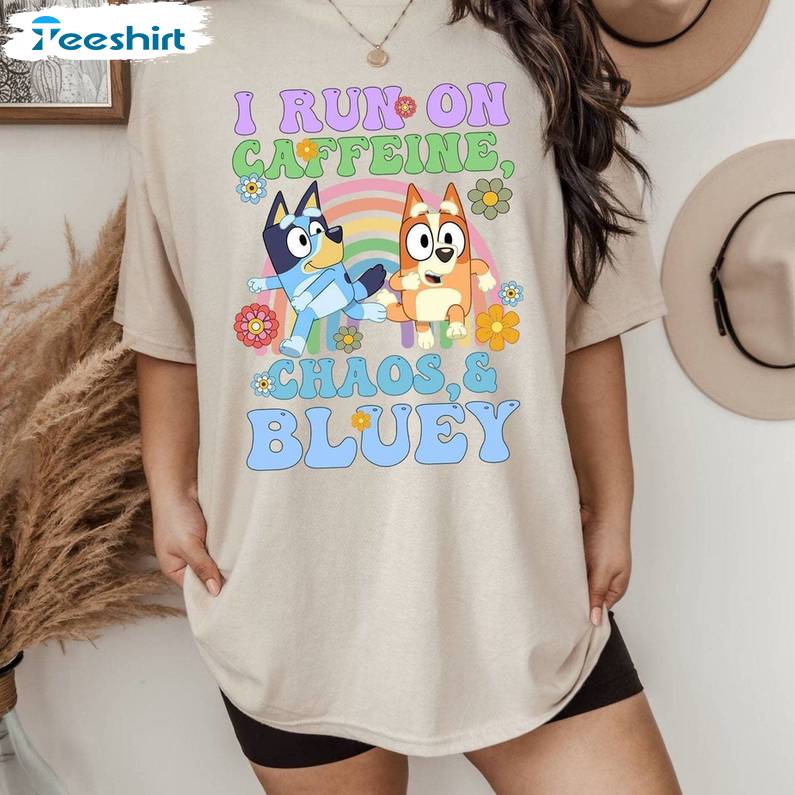 Bluey And Bingo Rainbow Shirt, I Run On Caffeine Chaos And Bluey Tee Tops Hoodie