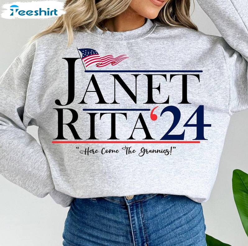 Janet And Rita 2024 Shirt, Here Come The Grannies Hoodie T-shirt