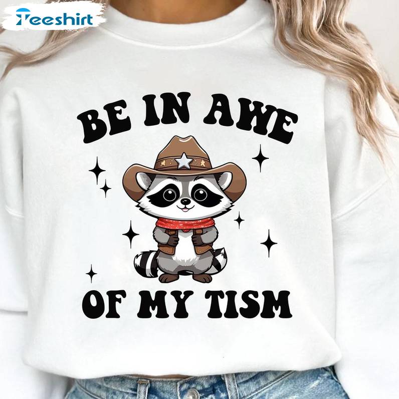 Be In Awe Of My Tism Groovy Shirt, Funny Racoon Short Sleeve Tee Tops