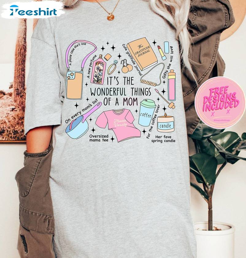 Its The Wonderful Things Of A Mom Shirt, Cant Talk Right Now Sweater T-shirt