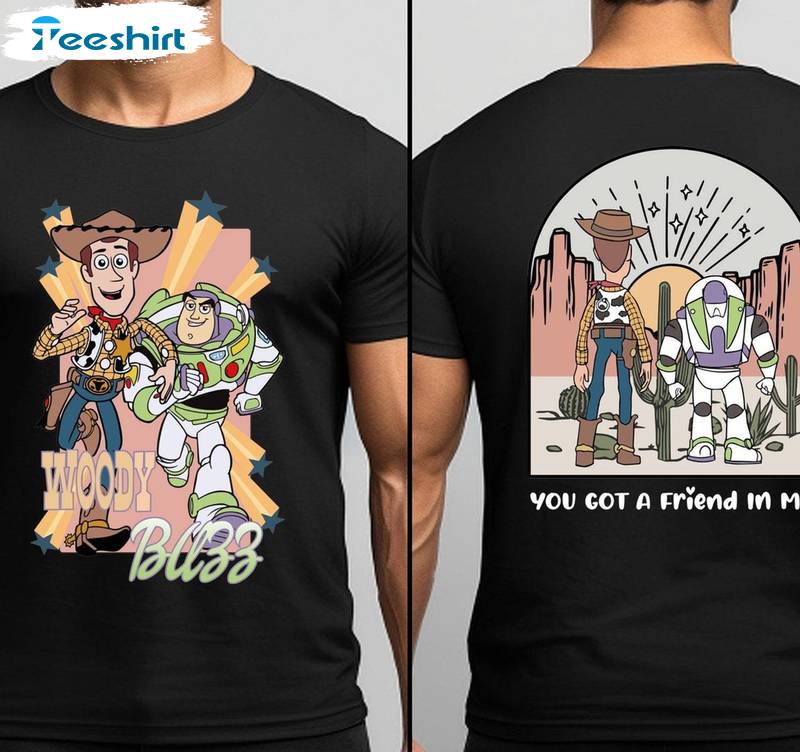 You Ve Got A Friend In Me Shirt, Toy Story Woody And Buzz Sweater T-shirt