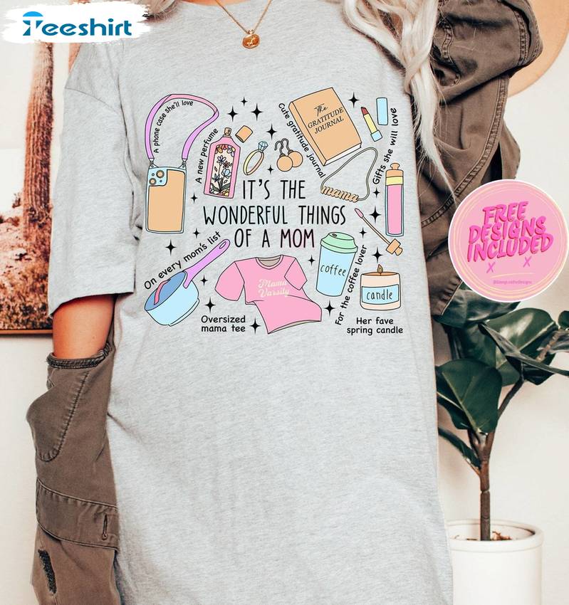 Its The Wonderful Things Of A Mom Shirt, Cant Talk Right Now Tee Tops Sweater