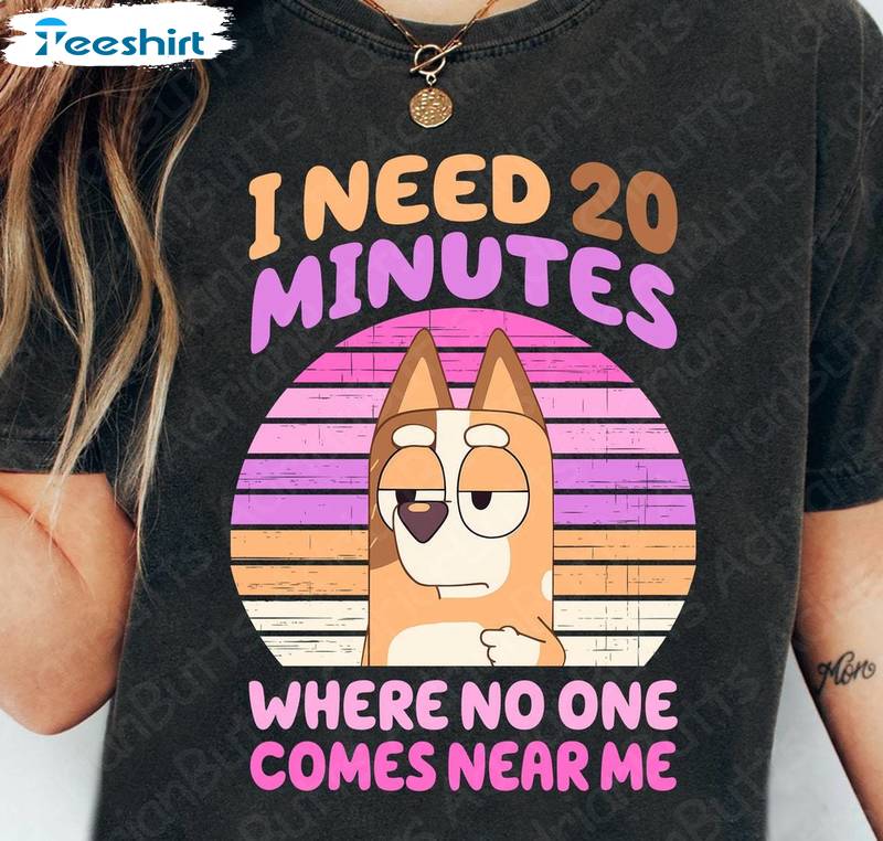 I Need 20 Minutes Where No One Comes Shirt, Movies Characters Unisex Hoodie Short Sleeve