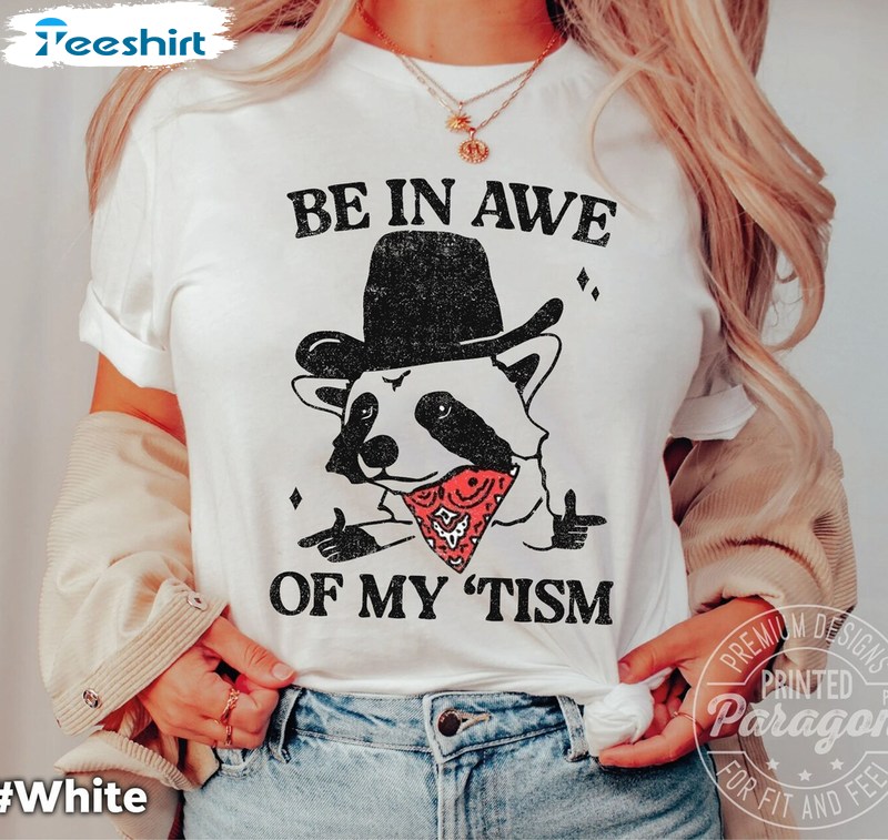 Be In Awe Of My Tism Trendy Shirt, Funny Cowboy Short Sleeve Tee Tops