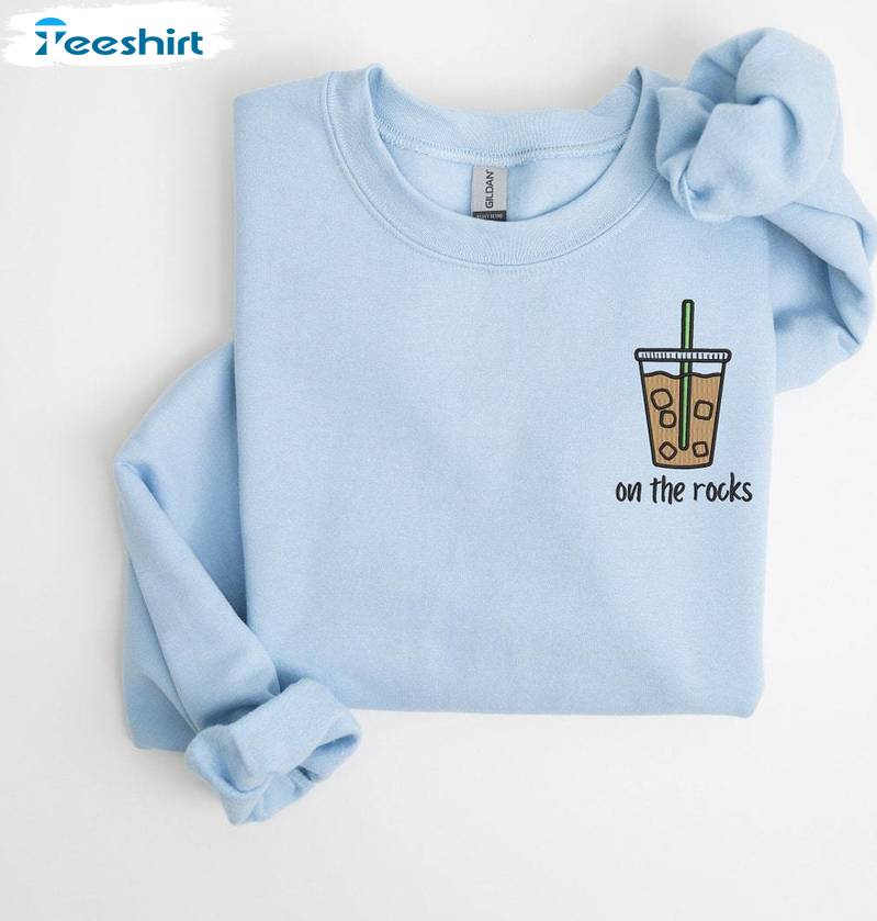 On The Rocks Trendy Shirt, Iced Coffee Sweater T-shirt