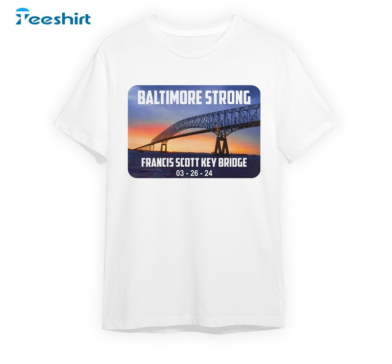 Baltimore Bridge Shirt, Baltimore Strong Tee Tops Sweater