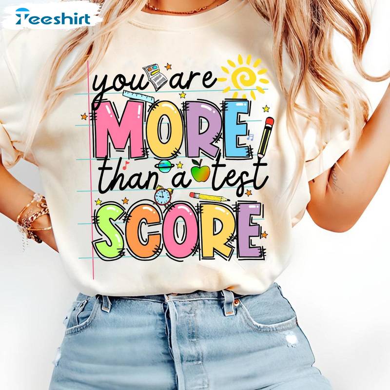 You Are More Than A Test Score Shirt, The Test Day Short Sleeve Hoodie