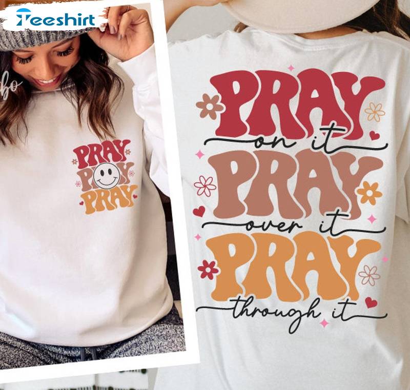 Pray On It Pray Over It Trendy Shirt, Christian Religious Short Sleeve Tee Tops