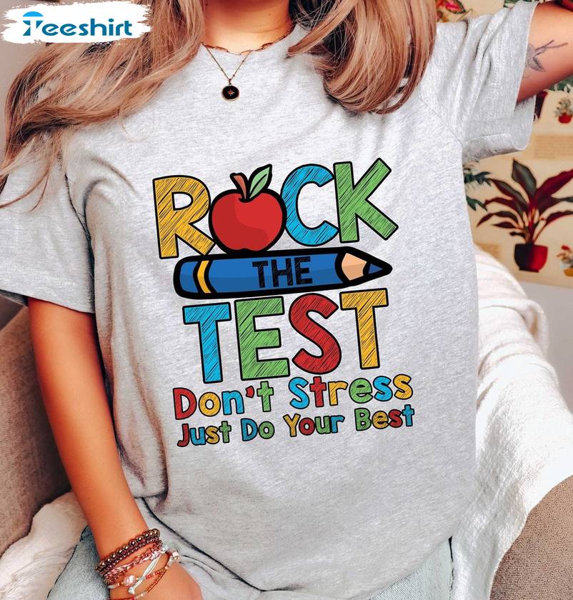 Rock The Test Don T Stress Shirt, Testing Smile Short Sleeve Sweater