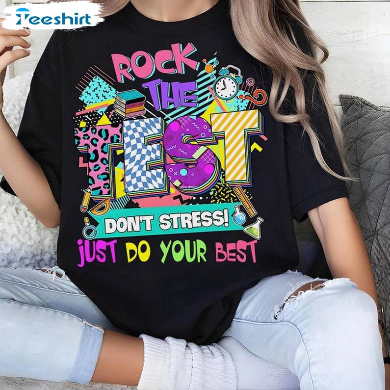 Rock The Test Cute Shirt, Don't Stress Just Do Your Best Test Day Teacher Short Sleeve Sweater