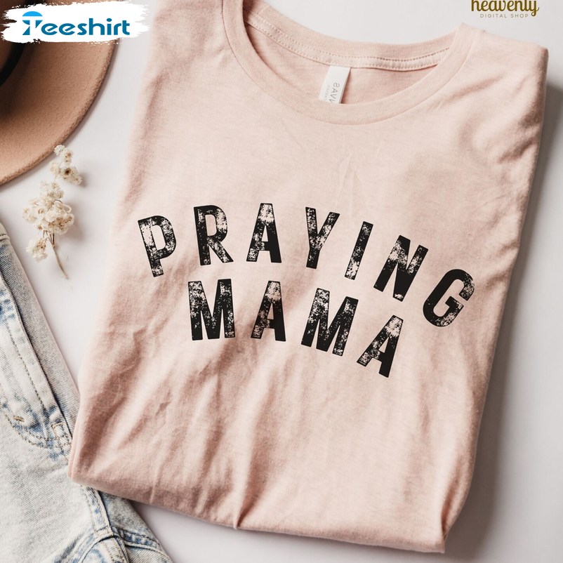 Praying Mama Trendy Shirt, Christian Mom Short Sleeve Tee Tops