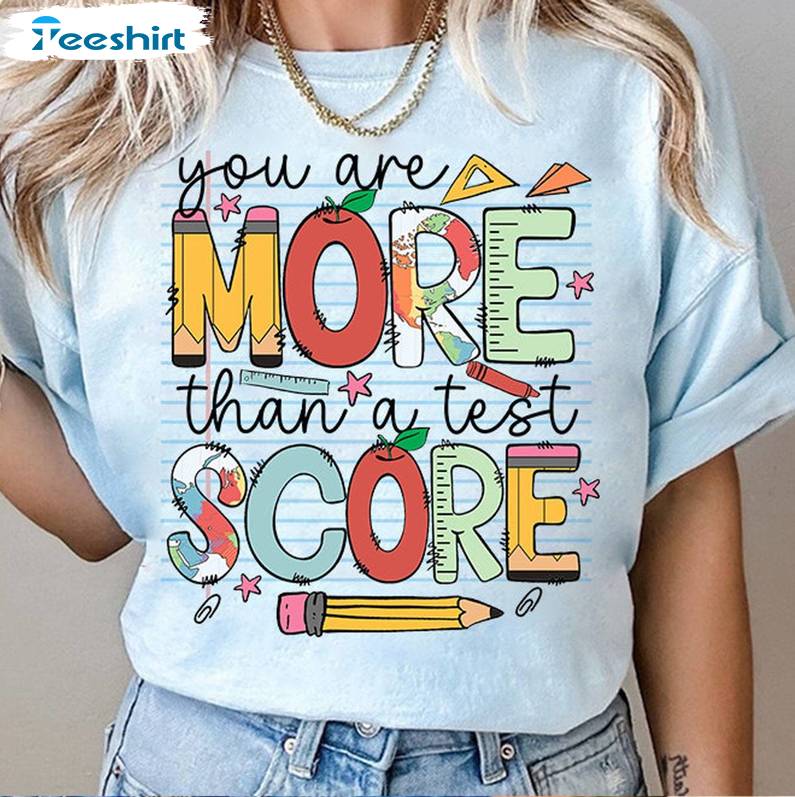 You Are More Than A Test Score Shirt, Testing Day Long Sleeve Sweater