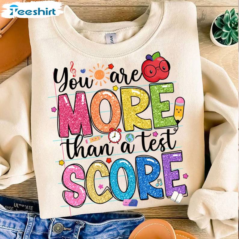 You Are More Than A Test Score Trendy Shirt, Testing Day Short Sleeve Hoodie