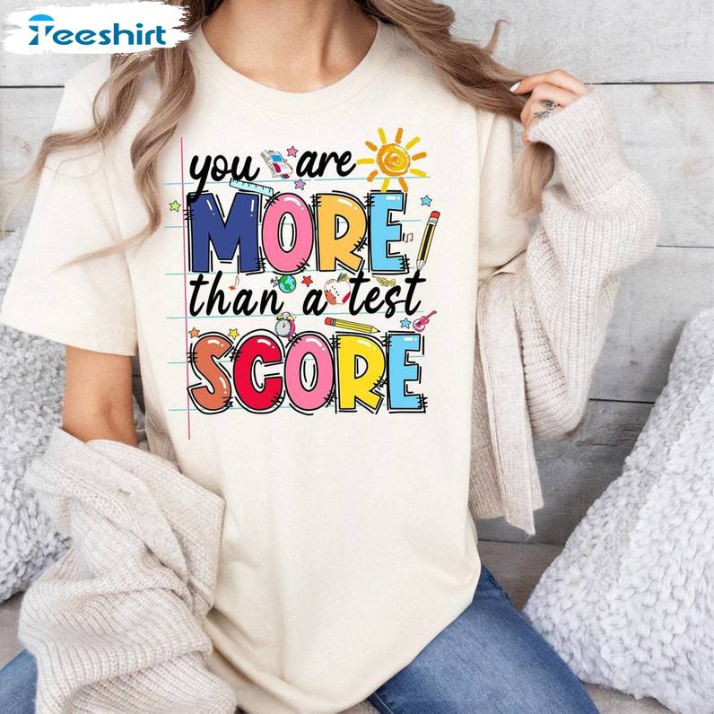 You Are More Than A Test Score Shirt, Rock The Test Short Sleeve Hoodie