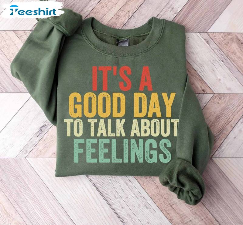 Good Day To Talk About Feelings Shirt, Funny School Social Work Tee Tops Hoodie