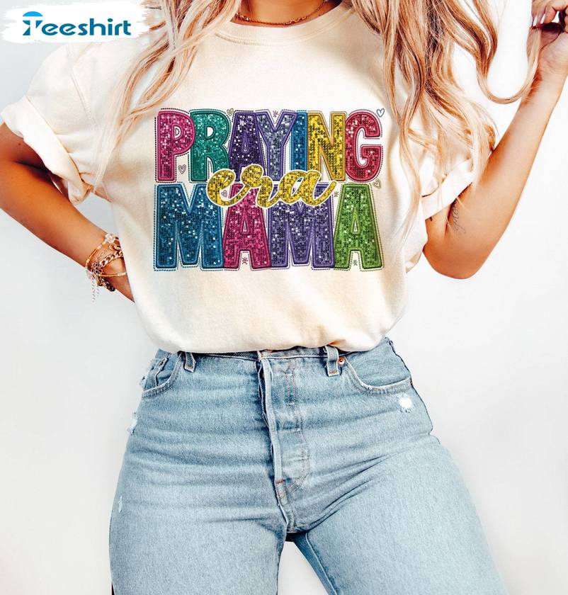 Funny Praying Mama Shirt, Colorful Sparkling Letters Unisex T Shirt T-shirt