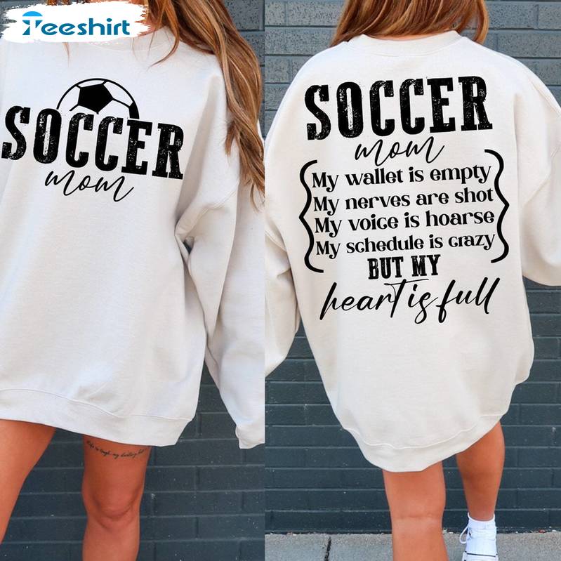 Soccer Mom Wallet Is Empty Heart Is Full Shirt, 2 Sides Short Sleeve Long Sleeve