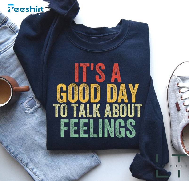 It's A Good Day To Talk About Feelings Shirt, School Counselor Sweater Tank Top