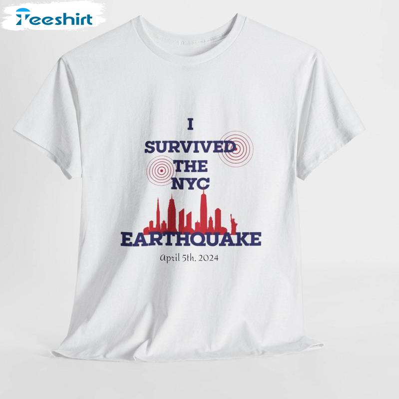 I Survived The Nyc Earthquake Funny Shirt, April 5th 2024 Commemorative Tee Tops Sweater