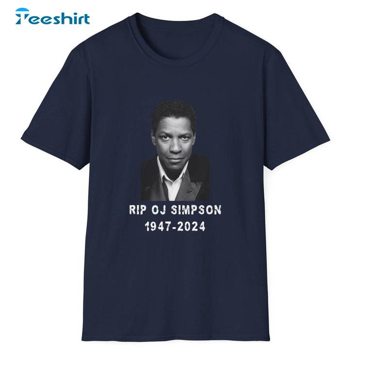 Rip Oj Simpson Commemorative Shirt, T Shirt For Our Beloved