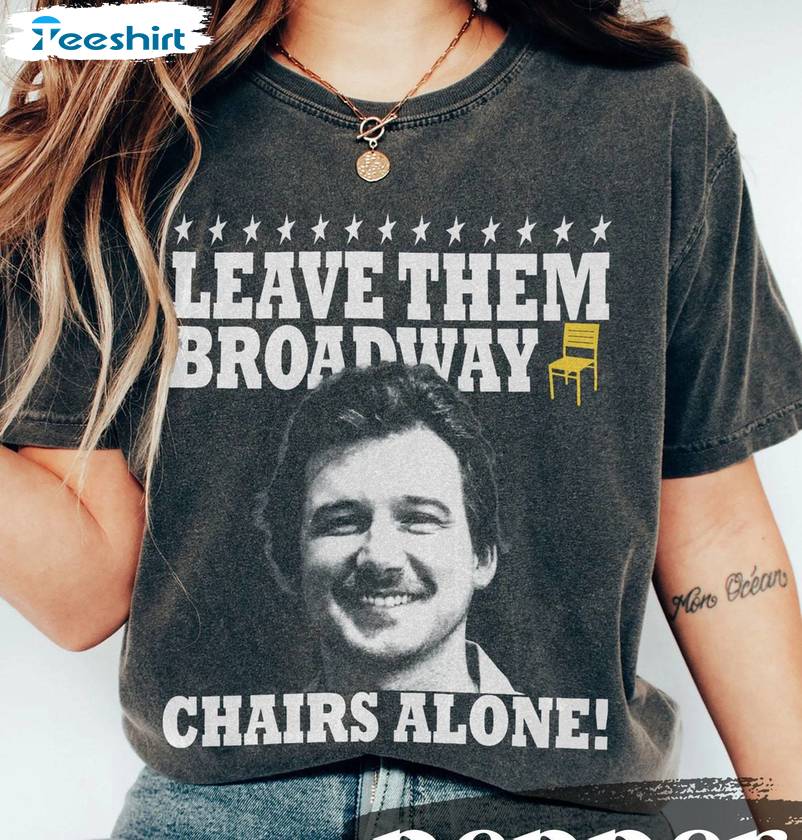 Wallen Mugshot Shirt , Leave Them Broadway Chairs Alone Short Sleeve Tee Tops