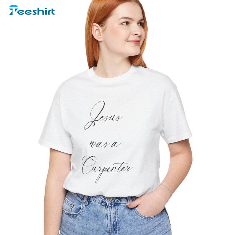 Jesus Was A Carpenter Script Shirt, Trendy Music Tour Tee Tops T-shirt