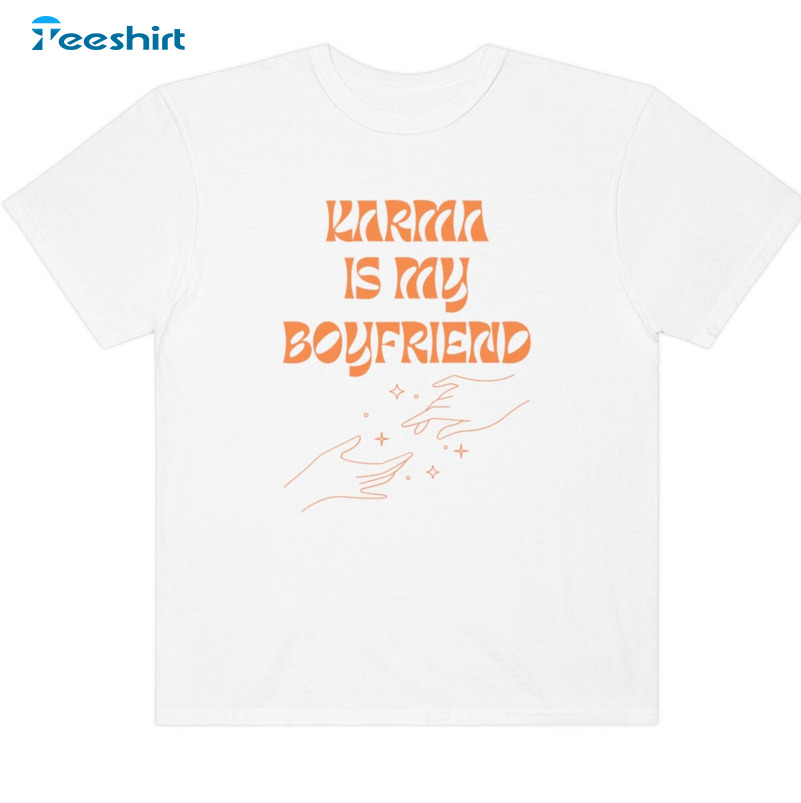 Karma Is My Boyfriend Shirt, Gifts For Swifties Midnights
