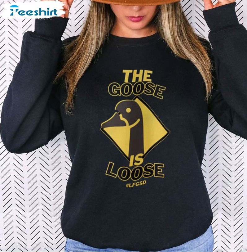 The Goose Is Loose San Diego Padres Postseason T-Shirt, Sweatshirt Hoodie Long Sleeve