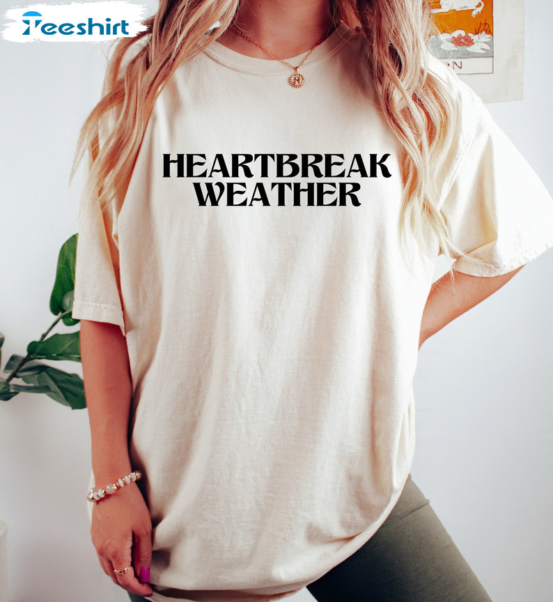 Heartbreak Weather Shirt - Music Lover Unisex Hoodie Sweatshirt