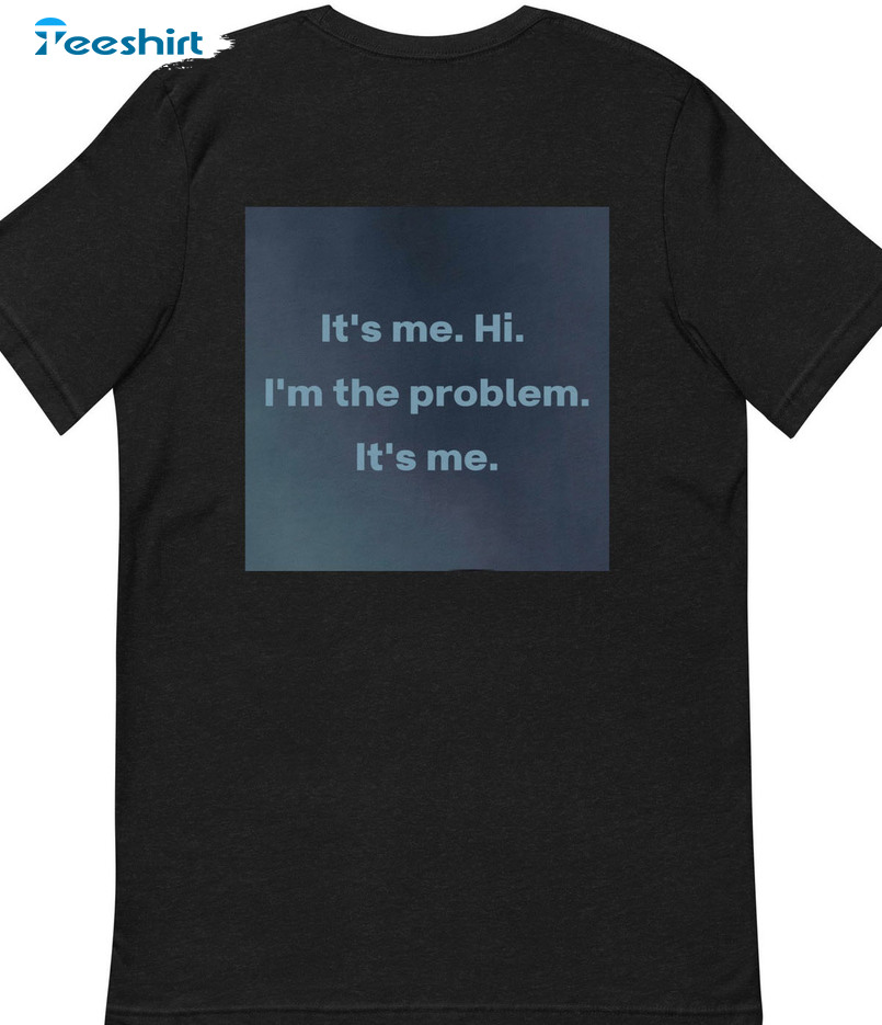 Anti Hero Taylor Swift Shirt - It's Me I'm The Problem Sweatshirt Short Sleeve