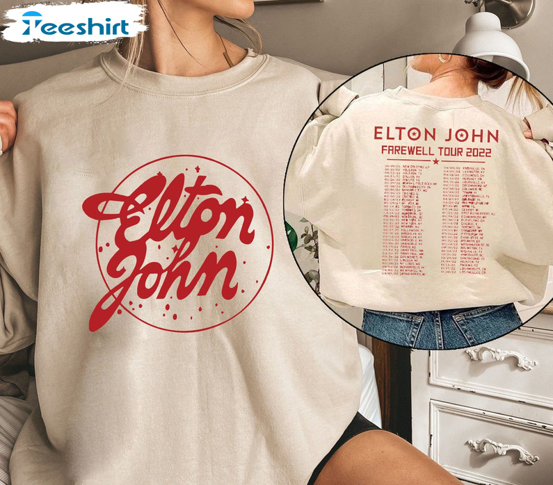 Elton John Farewell Tour 2022 Shirt Sweatshirt Hoodie Long Sleeve