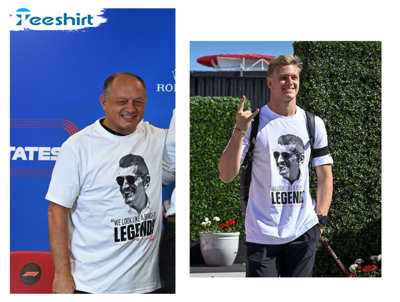 We Look Like A Bunch Of Legends Shirt, F1 Mick Schumacher Guenther