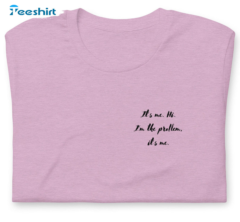 It's Me I'm The Problem Shirt - Midnights Trending Hoodie