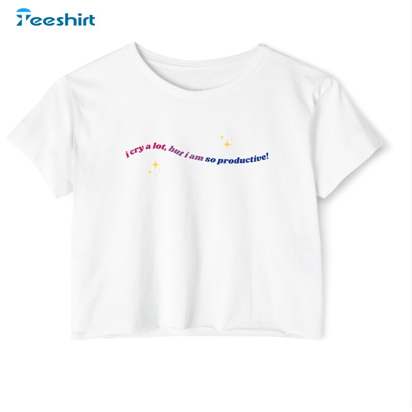 I Cry A Lot But I Am So Productive Lgbtq Shirt, Swifites Sweater T-shirt