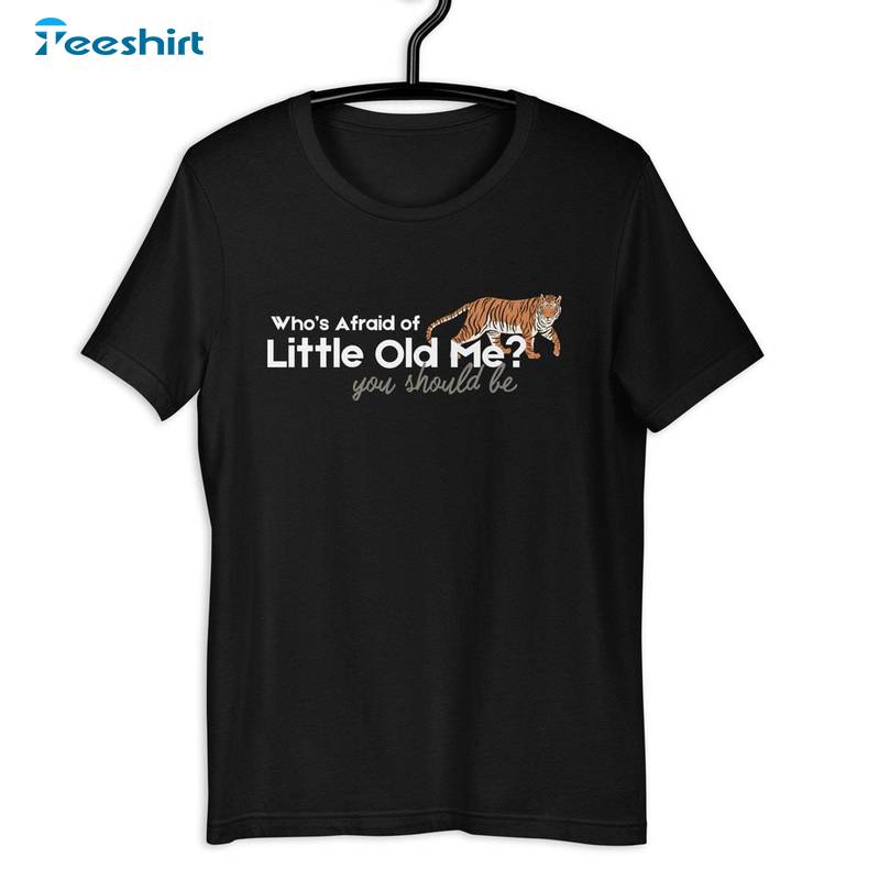 Who's Afraid Of Little Old Me Shirt, Ttpd Album Crewneck Sweatshirt T-shirt