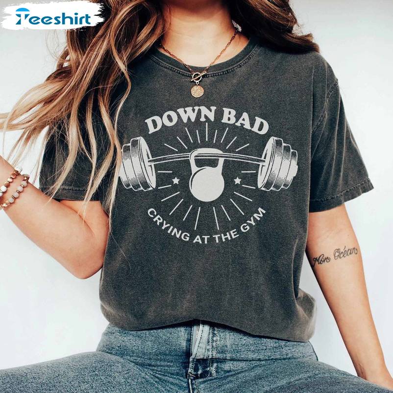 Down Bad Crying At The Gym Shirt, Funny Workout Crewneck Sweatshirt Sweater