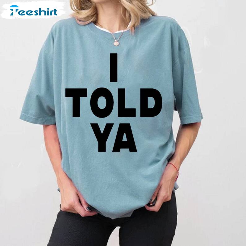 I Told Ya Challengers Zendaya Shirt, Challengers Movie Unisex Hoodie Short Sleeve