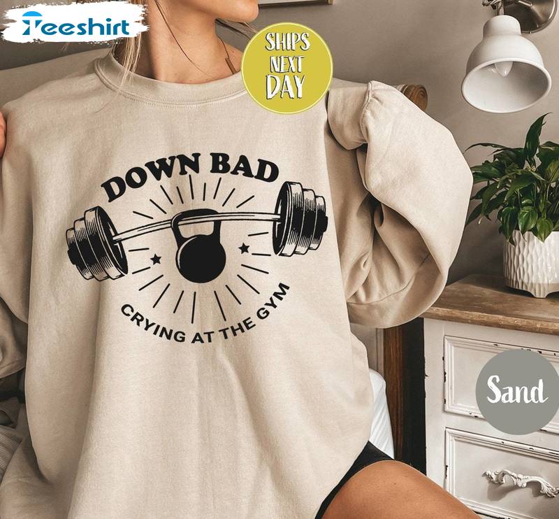 Down Bad Crying At The Gym Shirt, Funny Workout Gear Fitness Crewneck Sweatshirt Sweater