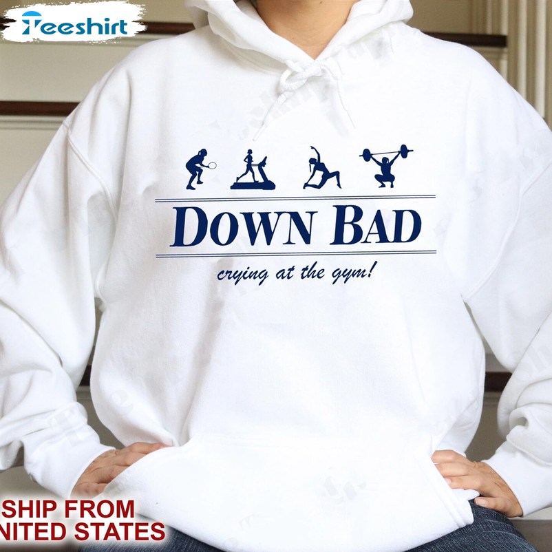 Down Bad Crying At The Gym Shirt, Gym Funny Crewneck Sweatshirt Sweater