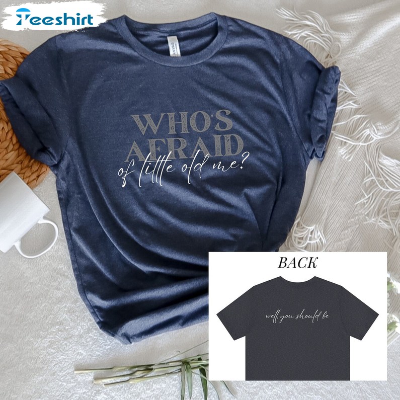 Who S Afraid Of Little Old Me Trendy Shirt, Tortured Poets Department Tee Tops Sweater