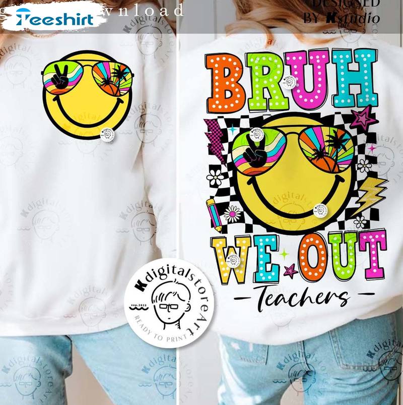 Funny Bruh We Out Teacher Shirt, Summer Teacher Short Sleeve Tee Tops