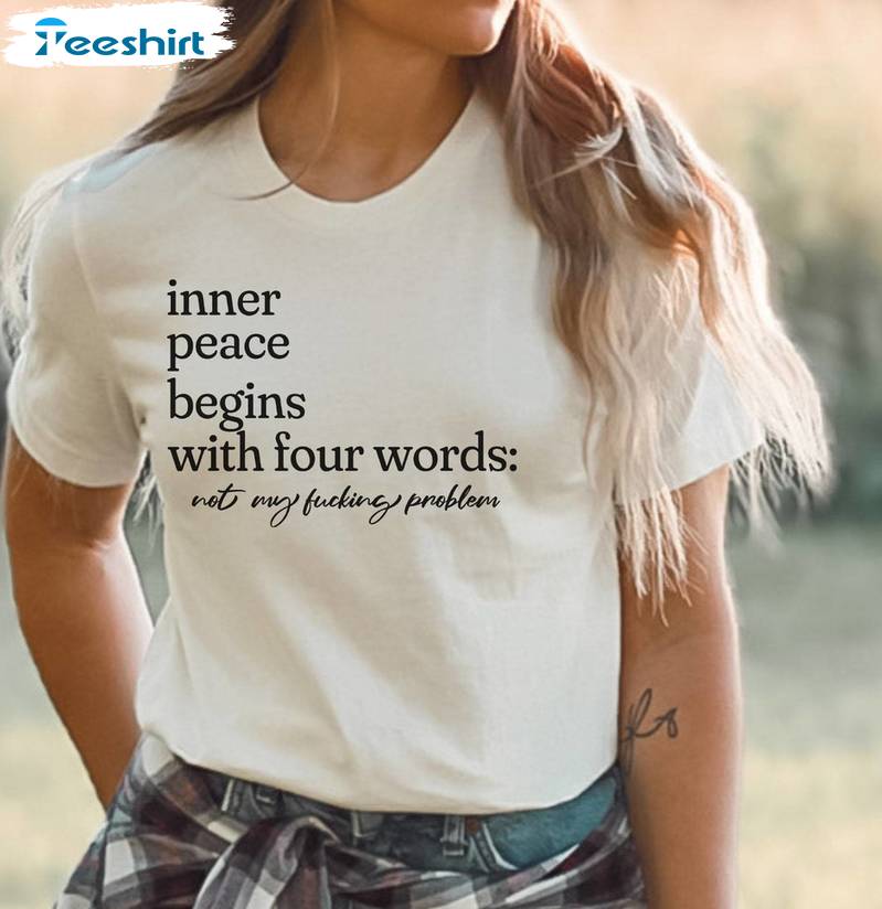 Inner Peace Begins With Four Words Shirt, Vintage Design Crewneck Sweatshirt T-shirt