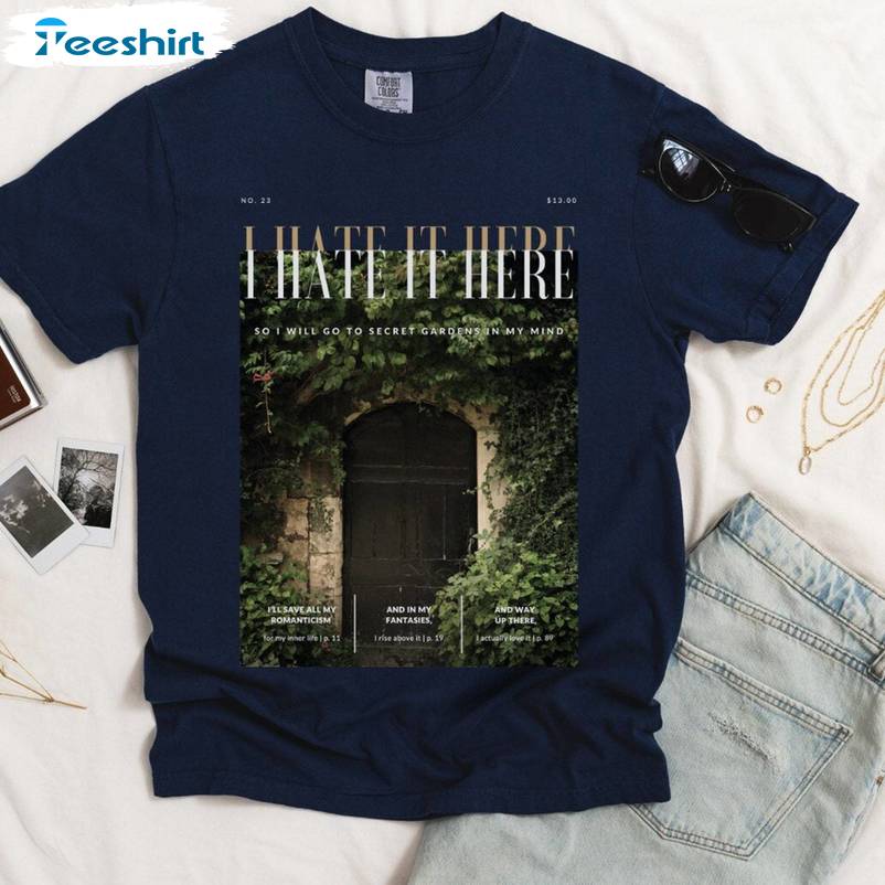 I Hate It Here Trendy Shirt, Magazine Style Concert Tee Tops Sweater