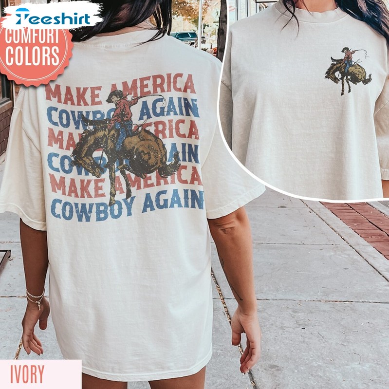 Comfort Colors Make America Cowboy Again Shirt, Western 4th Of July Tee Tops Sweater